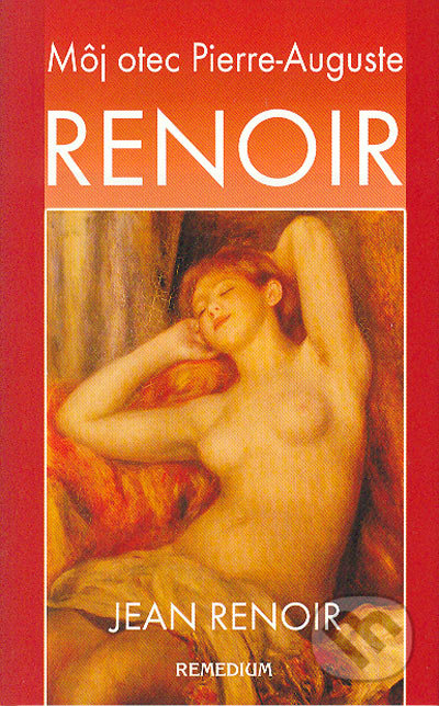 Môj otec Pierre-Auguste Renoir - Jean Renoir