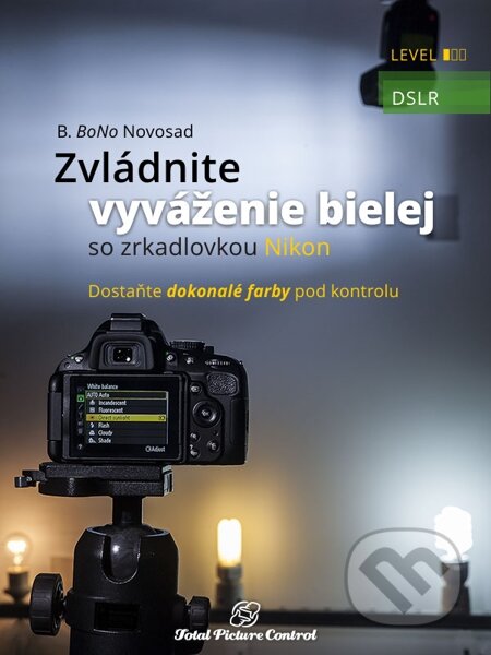 Zvládnite vyváženie bielej so zrkadlovkou Nikon