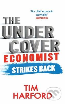 The Undercover Economist Strikes Back - Tim Harford