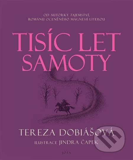 Tisíc let samoty - Tereza Dobiášová, Jindřich Čapek (ilustrátor)