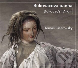 Bukovacova panna / Bukovac&#039;s Virgin - Tomáš Císařovský