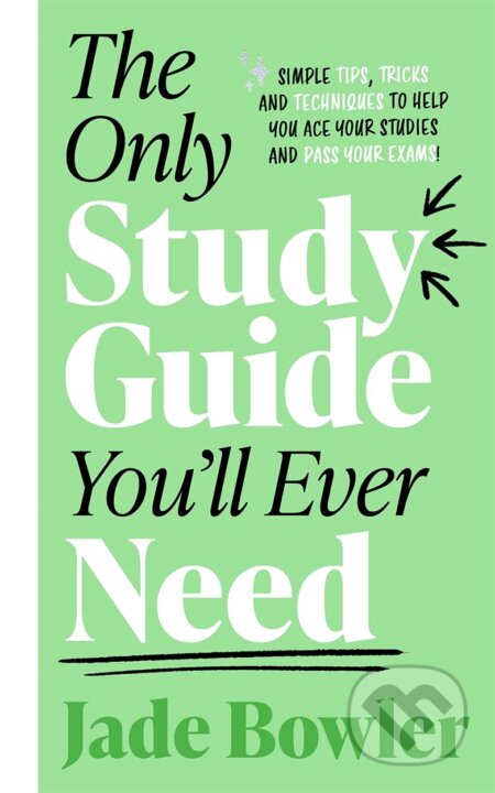 The Only Study Guide You&#039;ll Ever Need - Jade Bowler