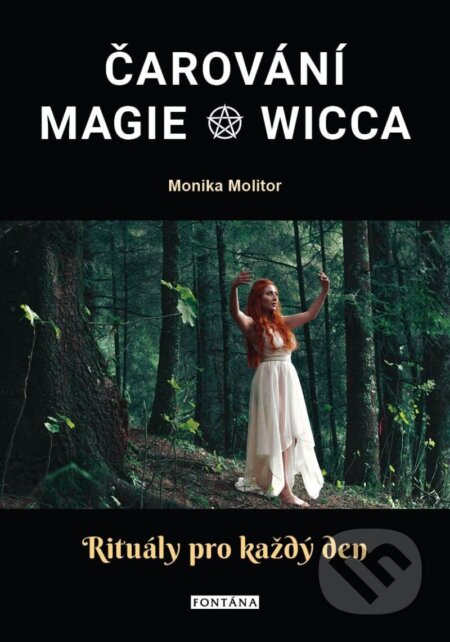 Čarování, Magie, Wicca - Monika Molitor