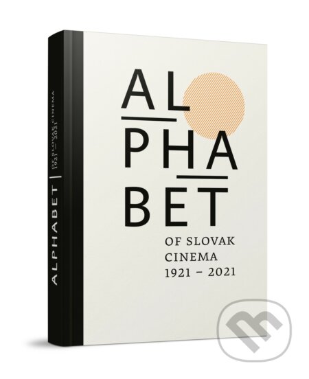 Alphabet of slovak cinema 1921-2021 - kolektív
