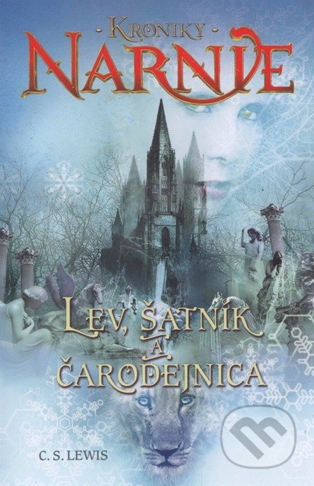 Lev, šatník a čarodejnica - Kroniky Narnie (Kniha 2) - C.S. Lewis
