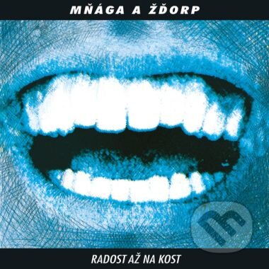 Mňága a Žďorp: Radost až na kost (30th Anniversary Remaster) LP - Mňága a Žďorp