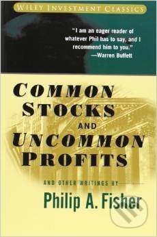 Common Stocks and Uncommon Profits and Other Writings