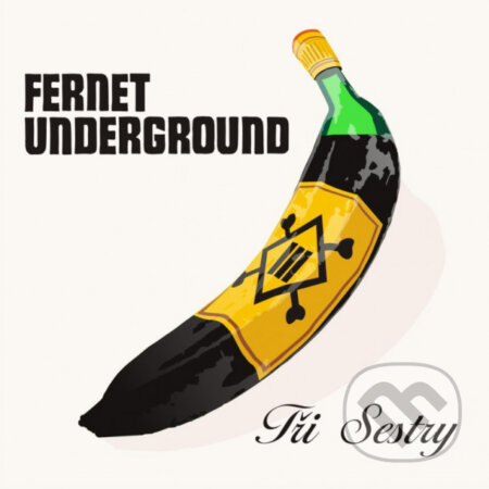 Tři Sestry: Fernet Underground (Remastered 2023) LP - Tři Sestry