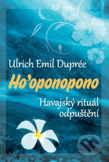 Ho&#039;oponopono - Dupreé Ulrich Emil