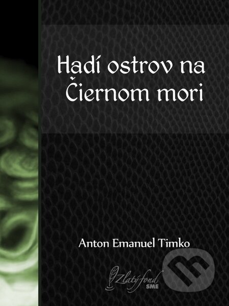 Hadí ostrov na Čiernom mori - Anton Emanuel Timko