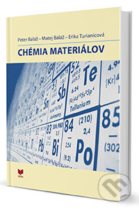 Chémia materiálov - Peter Baláž, Matej Baláž, Erika Turianicová