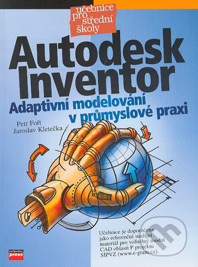 Autodesk Inventor - Petr Fořt, Jaroslav Kletečka