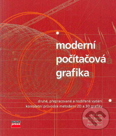 Moderní počítačová grafika 2. vydání - Jiří Žára, Bedřich Beneš, Jiří Sochor, Petr Felkel
