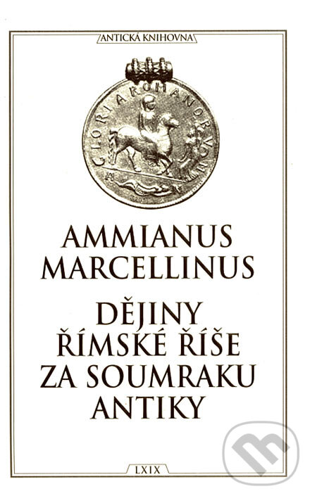 Dějiny římské říše za soumraku antiky - Ammianus Marcellinus