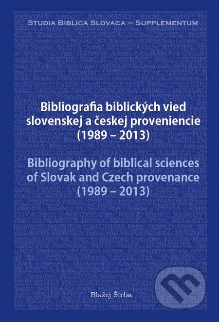 Bibliografia biblických vied slovenskej a českej proveniencie (1989 – 2013) - Blažej Štrba