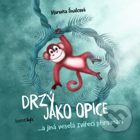 Drzý jako opice