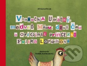Vianočka udatný, medveď mňau, drak čau a originál princezná Fujara Lopúchová - Juraj Raýman, Vanda Raýmanová