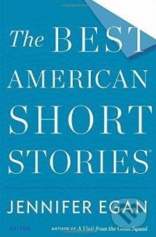 The Best American Short Stories - Jennifer Egan, Heidi Pitlor