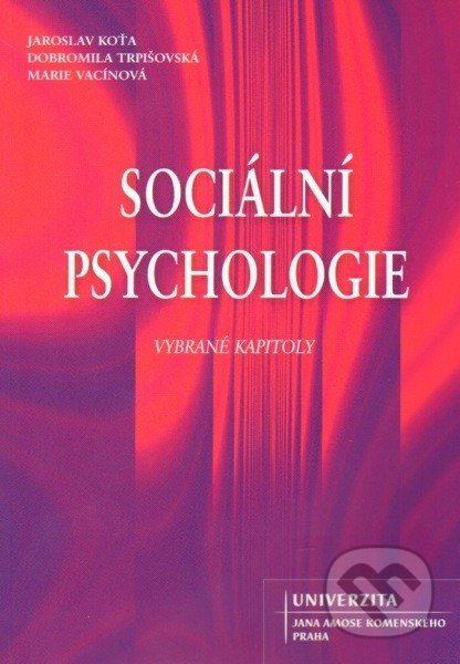 Sociální psychologie - Jaroslav Koťa, Dobromila Trpišovská