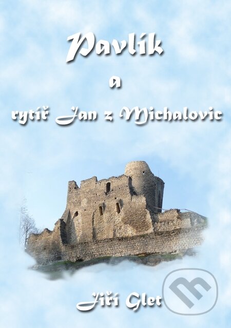 Pavlík a rytíř Jan z Michalovic