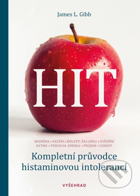 HIT. Kompletní průvodce histaminovou intolerancí