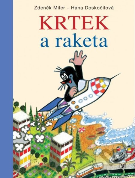 Krtek a raketa - Hana Doskočilová | Knihy z Martinusu