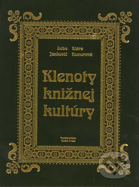 Klenoty knižnej kultúry (v pravej koži) - Ľubomír Jankovič, Klára Komorová, Dušan Katuščák