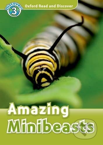 Oxford Read and Discover: Level 3:Amazing Minibeasts +CD