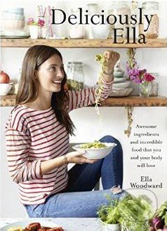Deliciously Ella - Ella Woodward, Ella Mills