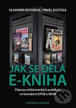Jak se dělá e-kniha - Pavel Kočička, Vladimír Pistorius