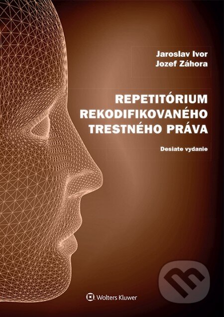 Repetitórium rekodifikovaného trestného práva - Jaroslav Ivor, Jozef Záhora