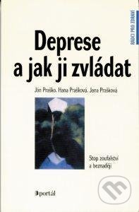 Deprese a jak ji zvládat - Ján Praško, Hana Prašková, Jana Prašková