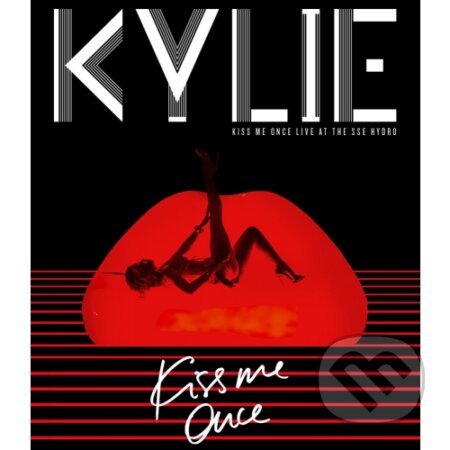 Kylie Minogue: Kiss Me Once Live At The SSE Hydro - Kylie Minogue