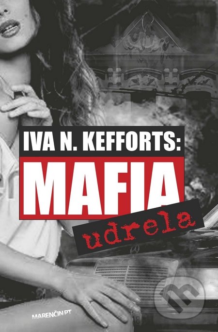 Mafia udrela - Iva N. Kefforts