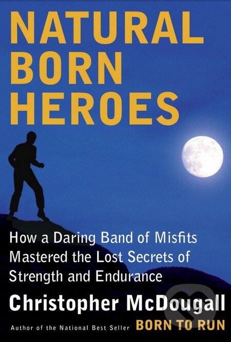 Natural Born Heroes - Christopher McDougall