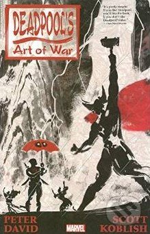 Deadpool's Art of War - Peter David, Scott Koblish