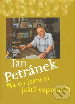 Na co jsem si ještě vzpomněl - Jan Petránek