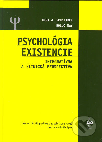 Psychológia existencie - Kirk J. Schneider, Rollo May