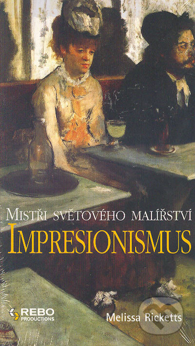 Impresionismus - Mistři světového malířství - Melissa Ricketts | Knihy ...