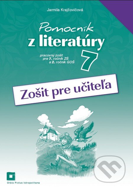 Kniha: Pomocník z literatúry 7 (zošit pre učiteľa) (Jarmila ...