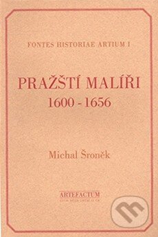 Pražští malíři 1600 - 1656 - Michal Šroněk