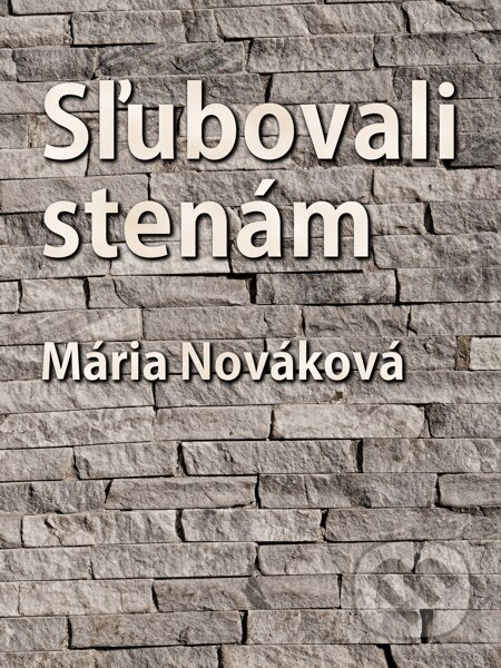 Sľubovali stenám