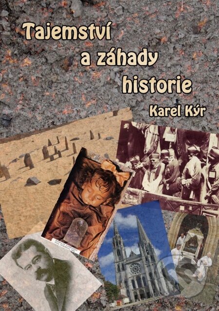 Tajemství a záhady historie - Karel Kýr