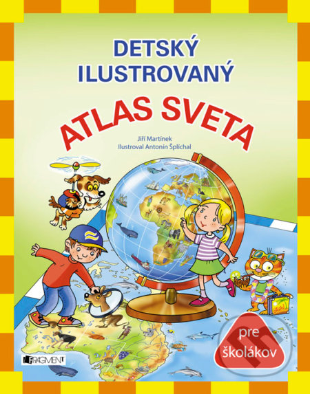 Detský ilustrovaný atlas sveta - Jiří Martínek