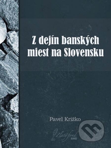 Z dejín banských miest na Slovensku - Pavel Križko