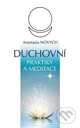 Duchovní praktiky a meditace - Anastasia Novych
