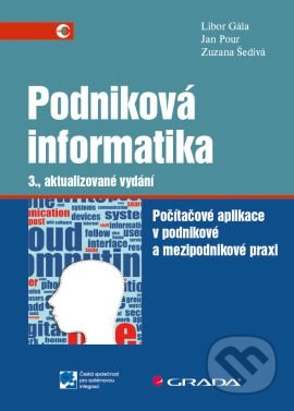 Podniková informatika - Libor Gála, Zuzana Šedivá, Jan Pour