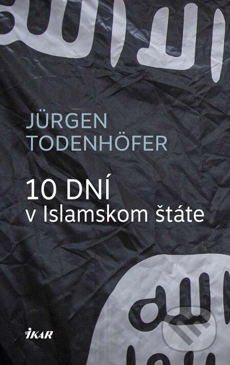 10 dní v Islamskom štáte - Jürgen Todenhöfer