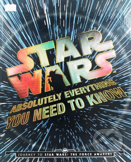 Star Wars: Absolutely Everything You Need to Know