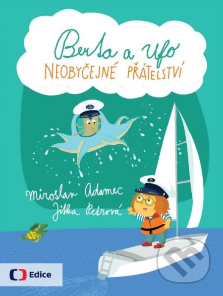 Berta a Ufo: Neobyčejné přátelství - Miroslav Adamec, Jitka Petrová (ilustrácie)